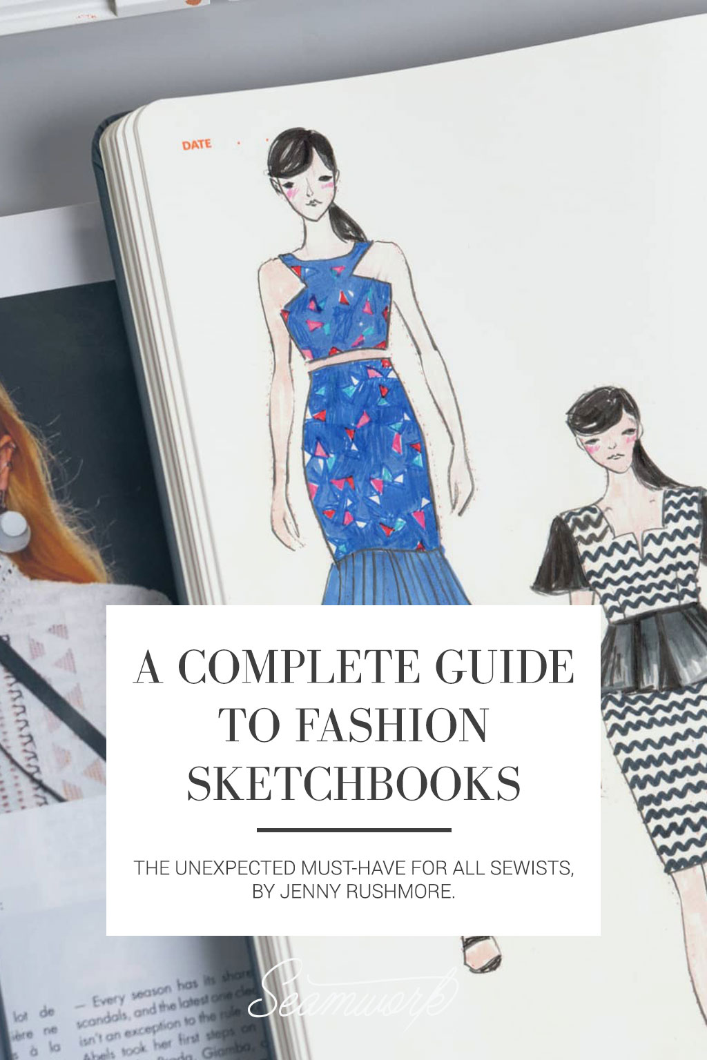 A Complete Guide to Fashion Sketchbooks | Seamwork Magazine