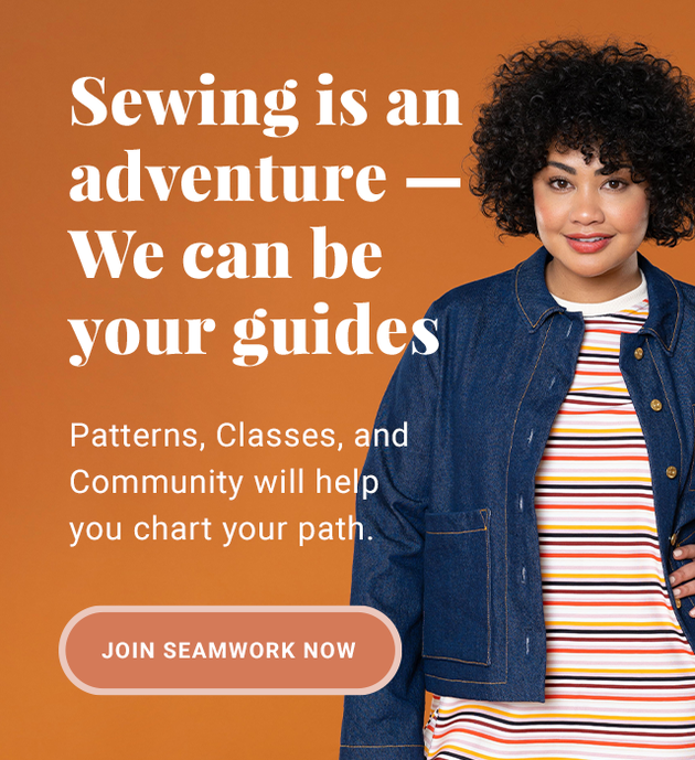 Sewing is an adventure — We can be your guides